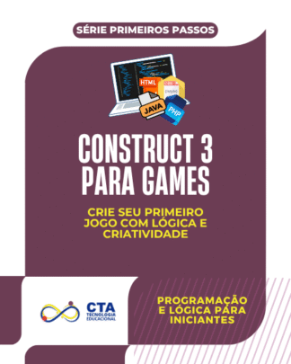 Construct 3 para Games - construa jogos com lógica