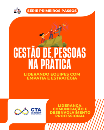 Gestão de Pessoas na Prática: liderar equipes com empatia e estratégia