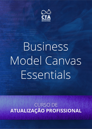 Curso de Atualização - Business Agility - Business Model Canvas Essentials