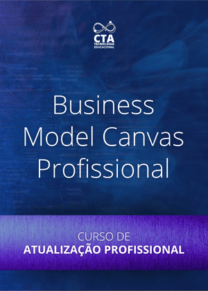 Curso de Atualização - Business Agility - Business Model Canvas Profissional