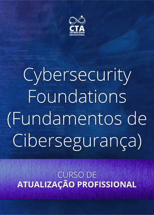 Curso de Atualização - Cybersecurity Foundations - Fundamentos de Cibersegurança