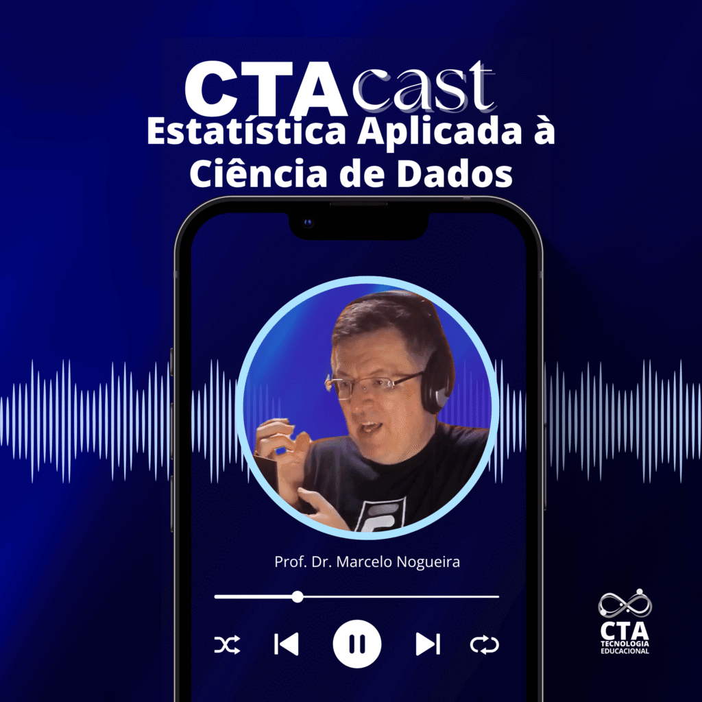 CTACast: Estatística Aplicada à Ciência de Dados e aos Negócios
